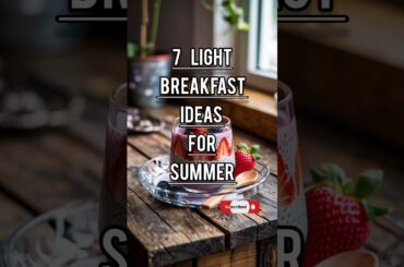 7 light breakfast ideas for summer #healthyfood #healthy #food #health #facts #shorts #breakfast