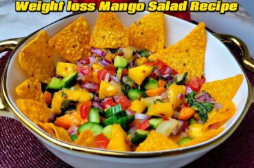Mango Salad Recipe|Healthy Salad Recipes For Weight Loss|Tasty Salad Recipes For Weight Loss