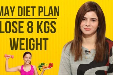 How to Lose 8 KGs Weight in a Month? | May 2025 Diet Plan | Ayesha Nasir