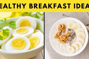 Top 6 HEALTHY BREAKFAST IDEAS To Boost Your Morning