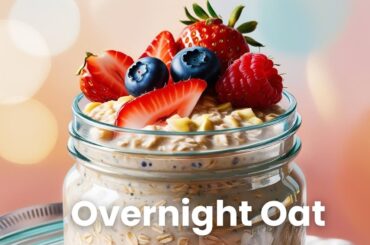 “Creamy Overnight Oats Recipe | Healthy Breakfast in 5 Minutes!”