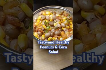 Healthy & Tasty Peanuts and Corn Salad Recipe #salad #peanuts #corn #yt #foodvlog  #trendingshorts