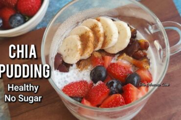 Chia Pudding | Chia Pudding for Weight loss | Healthy No Sugar Breakfast Ideas