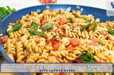 Eating Healthy: Herbed Pasta with Roasted Cherry Tomatoes