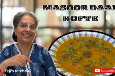 Masoor Dal Kofta Recipe | Protein-Packed Curry | Healthy Indian Dinner Idea