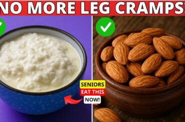 7 Foods to Prevent Leg Cramps in Seniors: Stronger, Healthier Muscles!