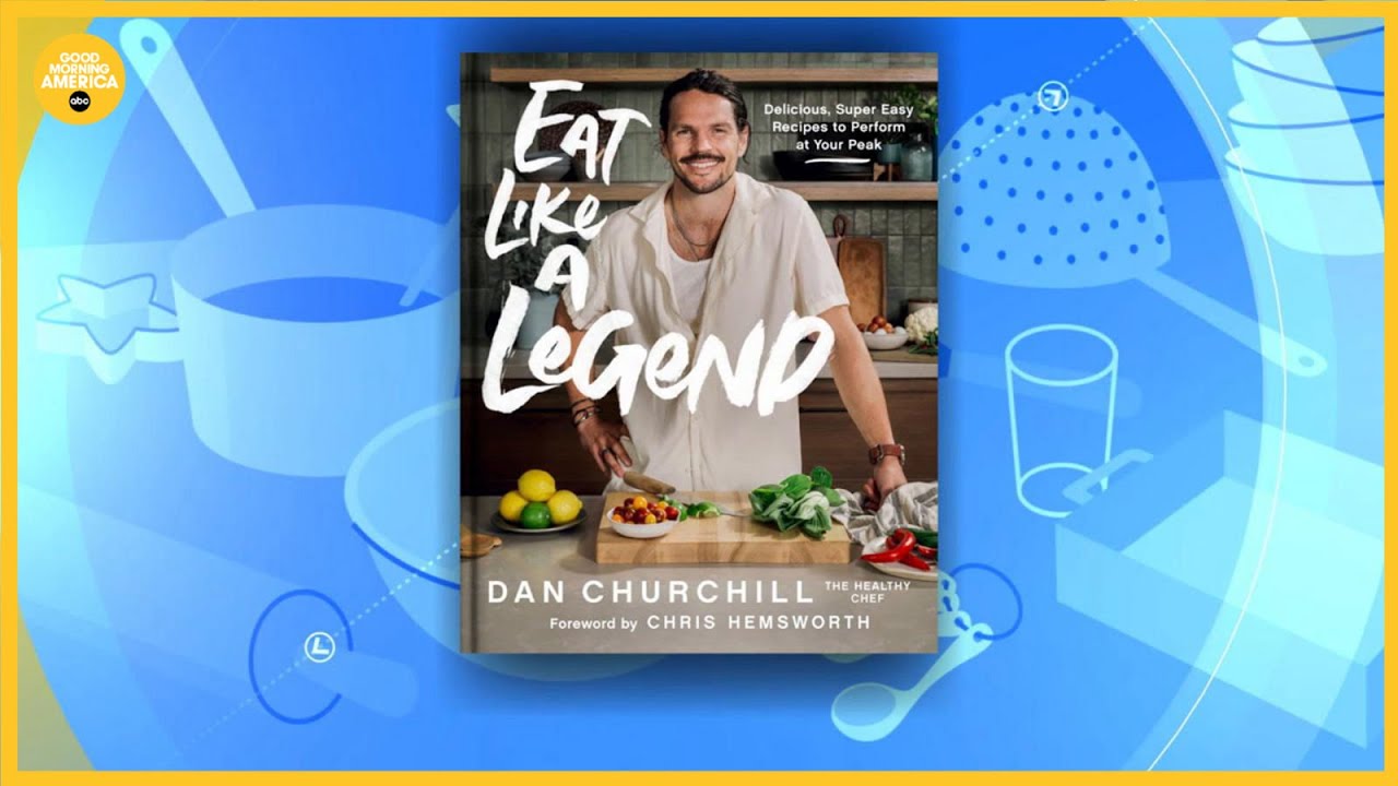Chef Dan Churchill shares healthy recipes from ‘Eat Like a Legend’ Chef Dan Churchill shares healthy recipes from 'Eat Like a Legend'