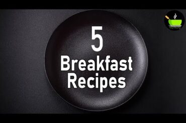 5 Healthy Breakfast Recipes | Breakfast Ideas | Nashta Recipes | Simple Indian Breakfast Recipes
