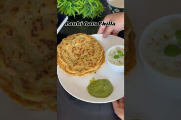Lauki Oats Chilla for weight loss #pallavifoodvoyage #cooking #chillarecipe