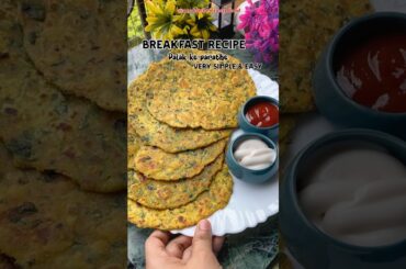 Healthy breakfast Recipe #palakparatha #healthybreakfast #idea#trendingsong #viralshort #tasty#yummy