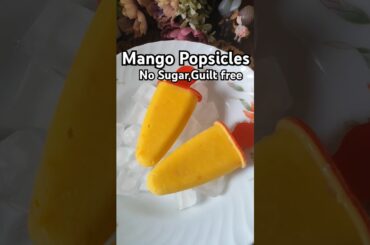 3-Ingredient Healthy Mango Popsicles  #ytshorts#trending #viralvideo #shorts#mangopopsicles#healthy