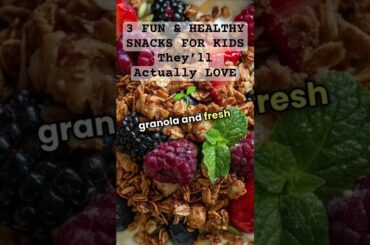 3 FUN & HEALTHY SNACKS FOR KIDS They’ll Actually LOVE