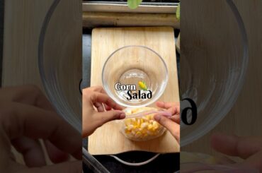 Healthy snacks corn salad for your weight loss journey #ytshorts #food #weightloss#healing #recipe