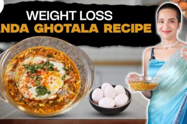 Anda Ghotala Recipe for Weight Loss | Fat Loss Whole Egg Butter Recipes | Indian Diet by Richa Kharb