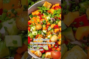 Easy & Healthy Vegetable Salad Recipe | Quick Salad for Weight Loss