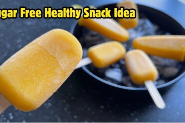 Sugar Free Snack with Only 3 Ingredients | 5 minutes Mango Popsicle Recipe | Healthy Snack Idea