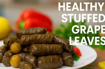 Healthy Stuffed Grape Leaves Recipe | No-Fry, Low-Cal & Full of Flavor!