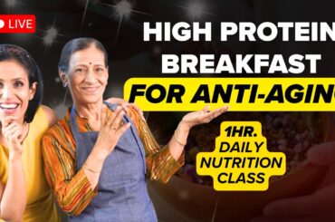 Anti-Aging High Protein Breakfast Ideas |Quick & Healthy Weight Loss Recipes | Daily FREE 1Hr Class