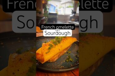 French Omelette on Sourdough - 10 min Breakfast