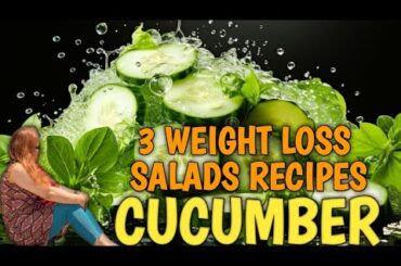 Easiest and Quickest Salads || Health Benefits of Cucumber || Healthy, Low-Calorie Recipes