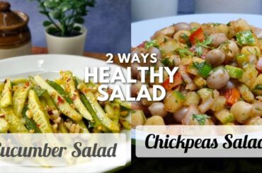 2 Healthy Salad Recipes for Weight Loss | Cucumber & Chickpeas Salad by Silver Spoon