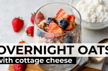 OVERNIGHT OATS easy recipe made with cottage cheese (14g of protein!)