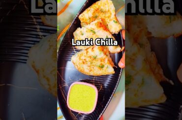 Lauki chilla recipe #shortsfeed #shorts #laukiRecipe #chila #healthybreakfast #ghiyacheela #cheela