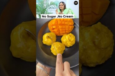 No Sugar ,No Cream Healthy Mango Icecream Recipe #shorts
