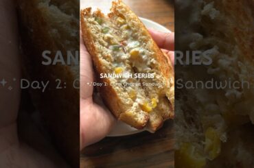 Day 2: Corn Cheese Sandwich #shorts #sandwich