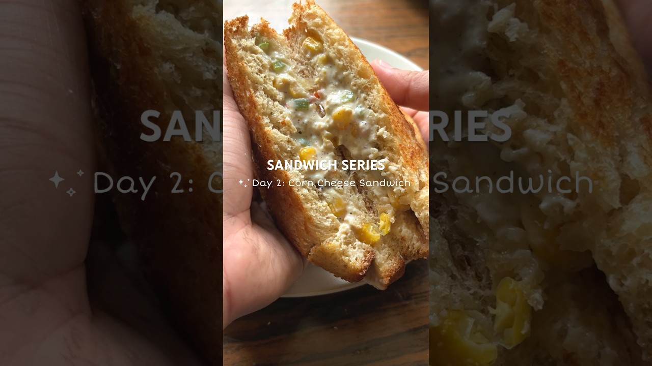 Day 2: Corn Cheese Sandwich #shorts #sandwich Day 2: Corn Cheese Sandwich #shorts #sandwich