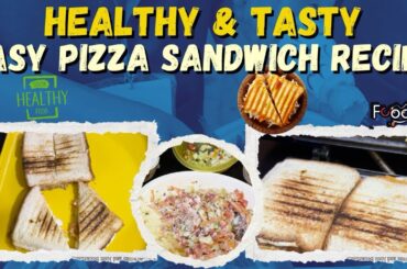 Healthy & Protein filled Pizza Sandwich Recipe : Simple steps to make a tasty sandwich at Home !