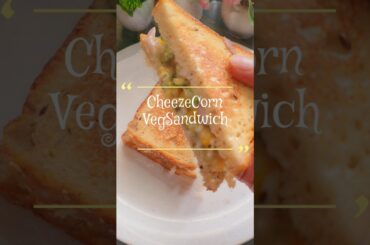 Cheeze Corn Veg Sandwich || breakfast || Sandwich || healthy food || shorts