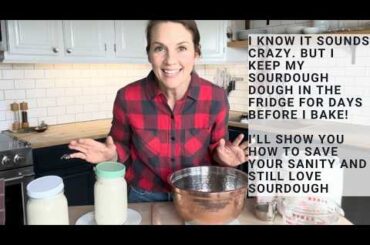 How to Make a BIG Batch of Fresh Healthy Sourdough and Keep it in the Fridge for up to 2 Weeks!