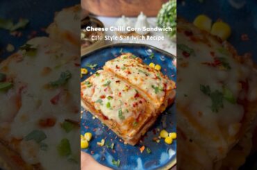 Cheese Chilli Corn Sandwich | Cafe Style Sandwich #shorts #ytshorts #viralreels #trending #cooking