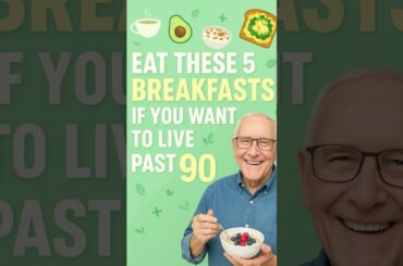 Eat These 5 Breakfasts If You Want to Live Past 90 #shorts #Breakfasts