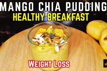 Chia Pudding For Weight Loss | Mango Pudding By Fusion Delights | Healthy Breakfast Ideas