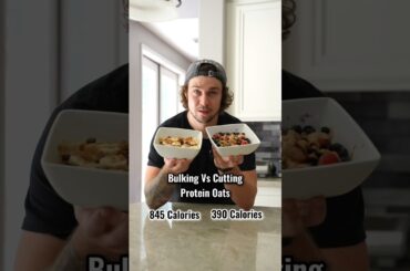 Bulking vs Cutting Protein Oats