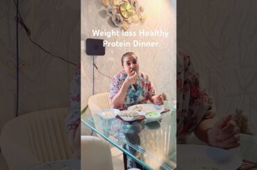 Weight loss ke liye Healthy Rich Protein dinner...