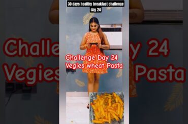 30 days breakfast challenge day 24 #pasta #wheatpasta #healthy #weightloss #breakfast #healthyfood