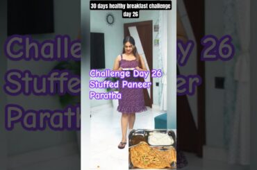 30 days breakfast challenge day 26 #paneerparatha #protein #healthy #weightloss #breakfast #paratha
