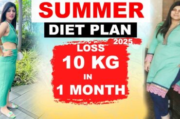 Summer diet plan 2025 | Full Day Eating Lose Weight Fast|Lose 10Kgs In 10Days|Dr. Shikha Singh Hindi