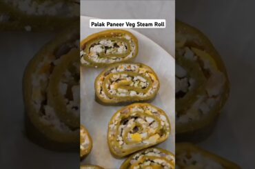 Palak Paneer Veg Steam Roll | Healthy & Tasty Snack in 10 Mins! #shorts #youtubeshorts #tranding