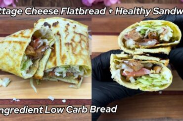 2 Ingredient Cottage Cheese Flatbread + Healthy Sandwich | Low Carb | Keto Bread | High Protein