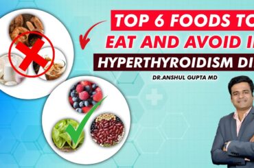 Hyperthyroidism Diet : Top 6 Foods To Eat And Avoid For Better Health !