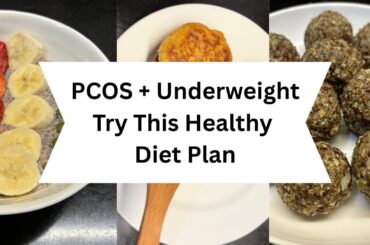 PCOS Diet Plan for Underweight Women | Gain Weight & Balance Hormones Naturally | Healthy Recipes