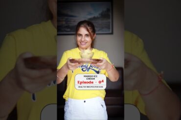 Episode - 04 | Healthy Recipes For Kids | Mango Ice-cream  Dietician Deep #trending #healthyicecream