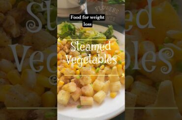 Steamed Vegetables || food for weight loss || weight loss diet || healthy food