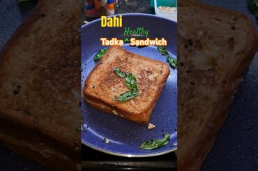 Dahi Tadka Sandwich l Dahi Sandwich l Healthy yet Tasty Sandwich l#dahisandwich #shorts #ytshorts