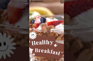 Healthy Breakfast Ideas | #healthybreakfast #shorts #weightletics