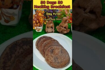 30 days 30 Healthy Breakfast Recipes #Day11 Ragi Inippu dosai #Shorts #dosa